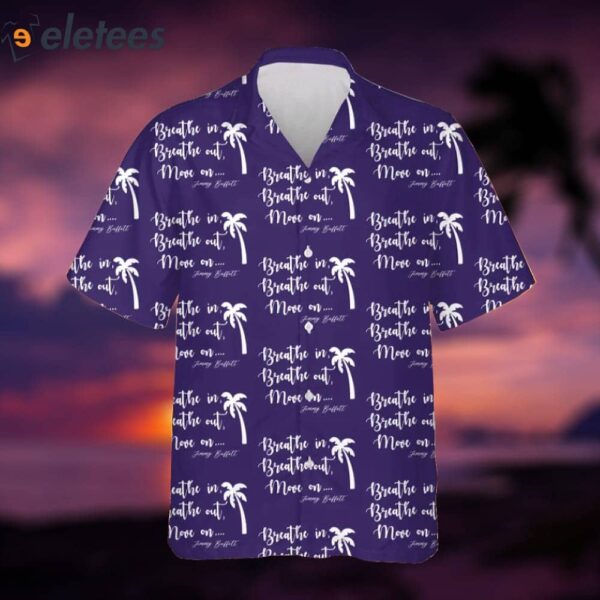 Jimmy Buffett Breathe In Breathe Out Move On Hawaiian Shirt