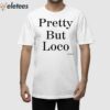 Jordan Torres Pretty But Loco Étalon Shirt