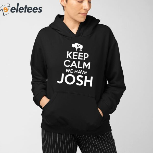 Keep Calm We Have Josh 17 Shirt