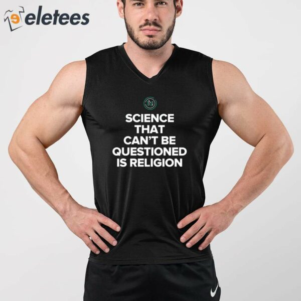 Ken D Berry Md Wearing Science That Can’T Be Questioned Is Religion Shirt