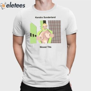 Kendra Sunderland Nicest Tits Shirt