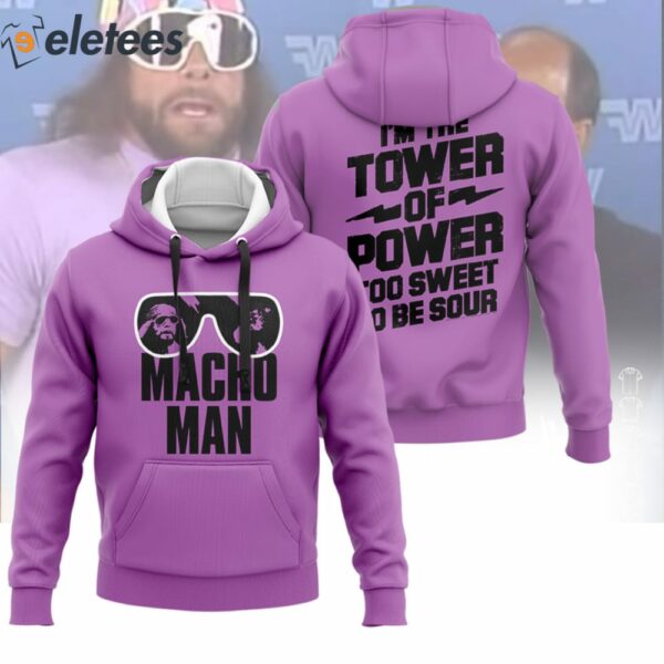 Macho Man I’m The Tower Of Power Too Sweet To Be Sour Shirt