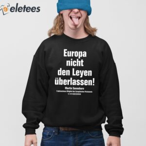 Martin Sonneborn Europa Nicht Den Leyen Uberlassen Shirt 4