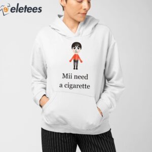 Mii Need A Cigarette Shirt 3