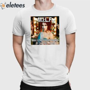 Milf Man I Love Femininomenon By Chappell Roan Shirt