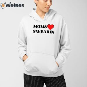 Moms Love Swearin Shirt 3