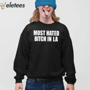 Most Hated Bitch In LA Shirt 3