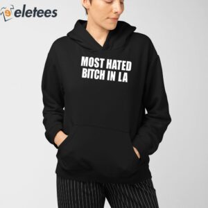 Most Hated Bitch In LA Shirt 4