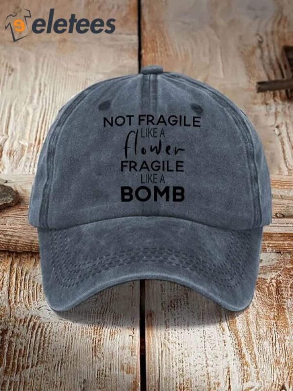 Not Fragile Like a Flower Fragile Like a Bomb Printed Sun Hat