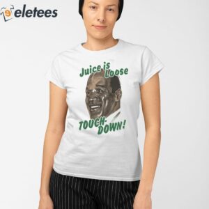 OJ Simpson Juice Is Loose Touch Down Shirt 2