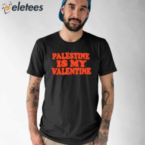 Palestine Is My Valentine Shirt 1