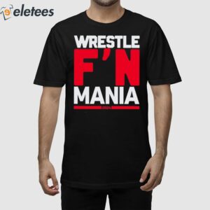 Paul Heyman Wrestle F'n Mania Shirt