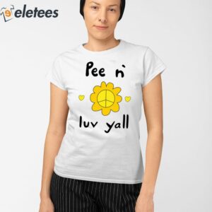Pee N Luv Yall Shirt 2