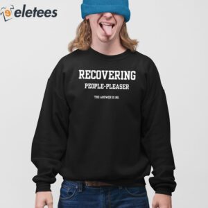 Recovering People Pleaser The Answer Is No Shirt 3