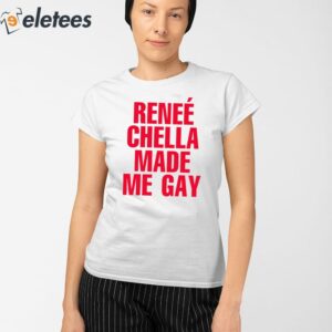 Rene Chella Made Me Gay Shirt 2