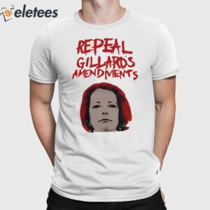 Repeal Gillard's Amendments Shirt