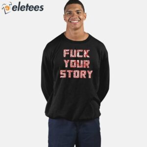 Roberto Duque Fuck Your Story Shirt 2