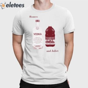 Romeo And Juliet Vodka Cranberry Shirt