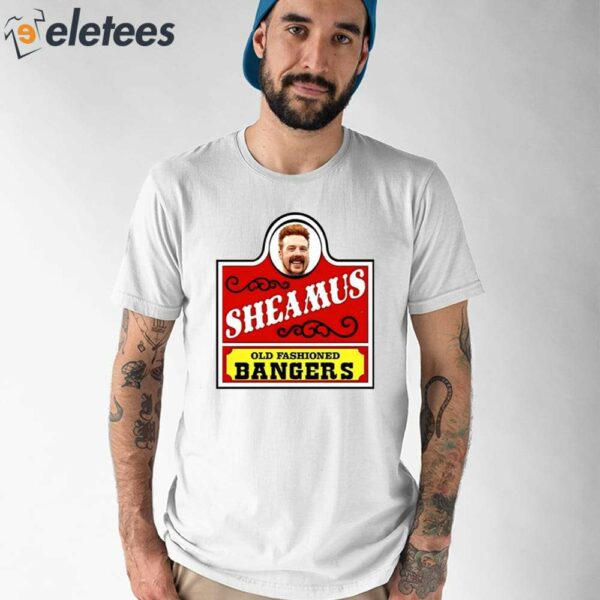 Sheamus Old Fashioned Bangers Shirt