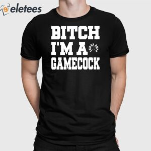 Shut The Fuck Up Bitch I’m A Gamecock Shirt
