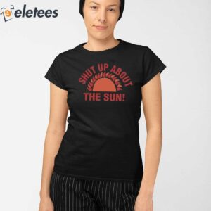 Shut Up About The Sun Eclipse 2024 Shirt 2