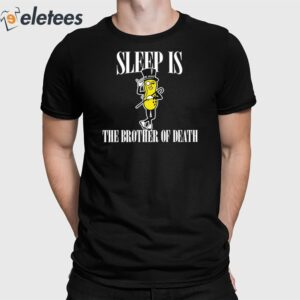 Sleep Is Mr. Peanut The Brother Of Death Shirt