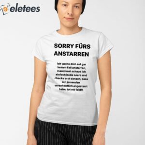 Sorry Furs Anstarren Ich Wollte Dich Auf Gar Keinen Fall Anstarren Shirt 2
