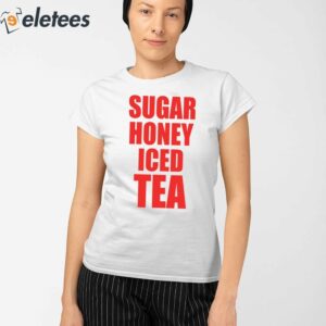 Sugar Honey Iced Tea Shirt 2
