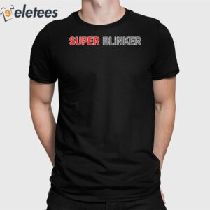 Super Blinker Shirt