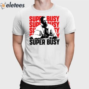 Super Busy Ceo Shirt