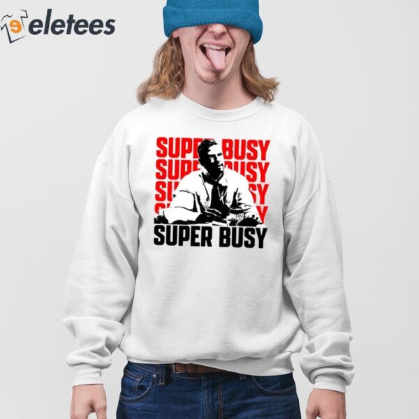 Super Busy Ceo Shirt