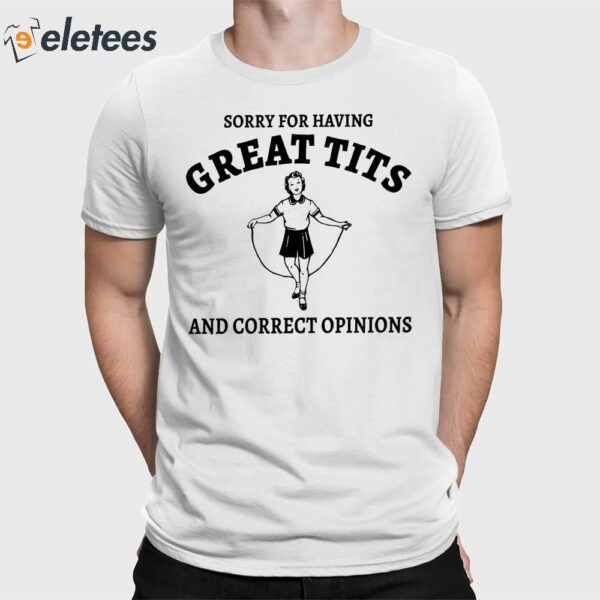 Sydney Sweeney Sorry For Having Great Tits And Correct Opinions Sweatshirt