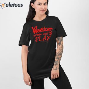 Tari Eason Warriors Come Out To Play Shirt 2