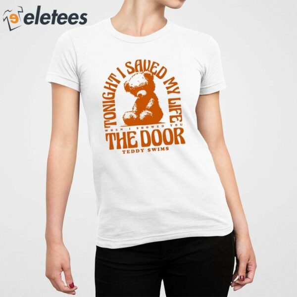 Teddy Swims Tonight I Saved My Life When I Showed You The Door Shirt