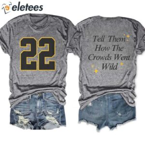 Tell Them How The Crowds Went Wild Caitlin Clark Basketball Tee