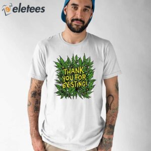 Thank You For Existing Earth Day Shirt 1