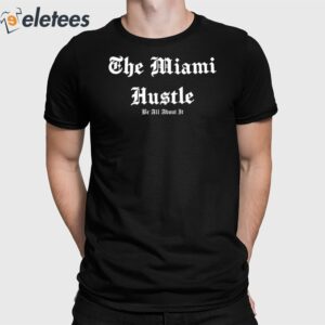 The Miami Hustle Shirt