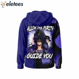 The Undertaker Allow The Purity Of Evil To Guide You Hoodie2