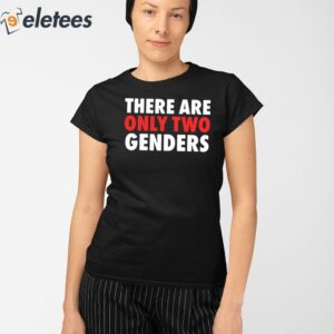 There Are Only Two Genders Shirt 2