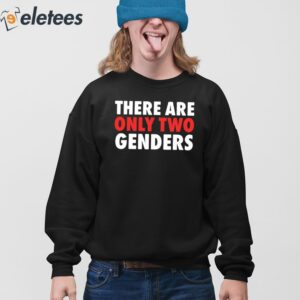 There Are Only Two Genders Shirt 4