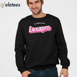 This Barbie Takes Lexapro Shirt 3