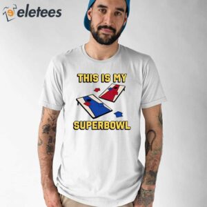 This Is My Superbowl Corn Hole Shirt 1