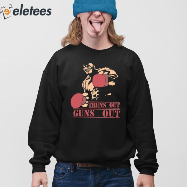 Thuns Out Guns Out Shirt