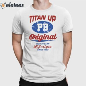 Titan Up Mike O'hearn Lifestyle Since 1983 Shirt