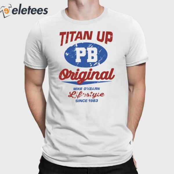 Titan Up Mike O’hearn Lifestyle Since 1983 Shirt