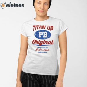 Titan Up Mike Ohearn Lifestyle Since 1983 Shirt 2
