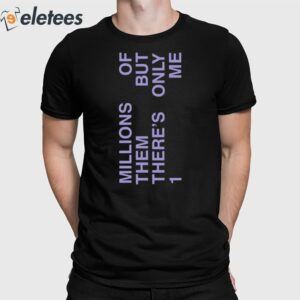 Tori Kelly Millions Of Them But There’s Only 1 Me Shirt