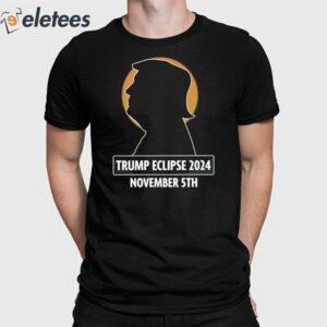 Trump Eclipse 2024 November 5Th Shirt