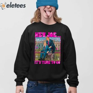 Trump Hey Joe Its Time To Go Shirt 4