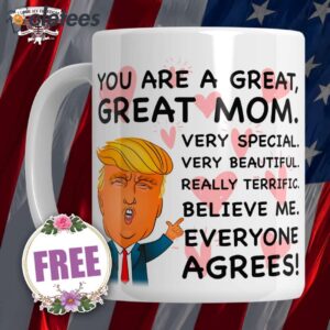 Trump Mother’s Day You Are Great Mom Mug